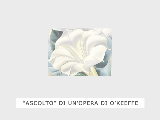 ascolto opera di O'Keeffe