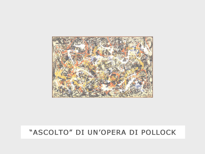 ascolto opera di Pollock